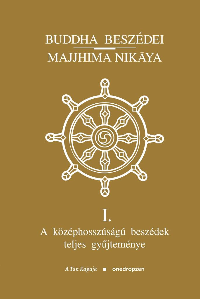 BUDDHA BESZÉDEI - MAJJHIMA NIKÁYA I. - III.