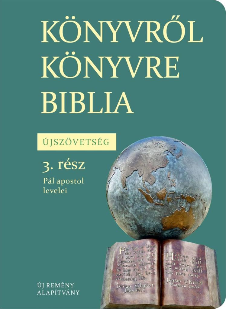 KÖNYVRŐL KÖNYVRE BIBLIA - ÚJSZÖVETSÉG 3. RÉSZ - PÁL APOSTOL LEVELEI