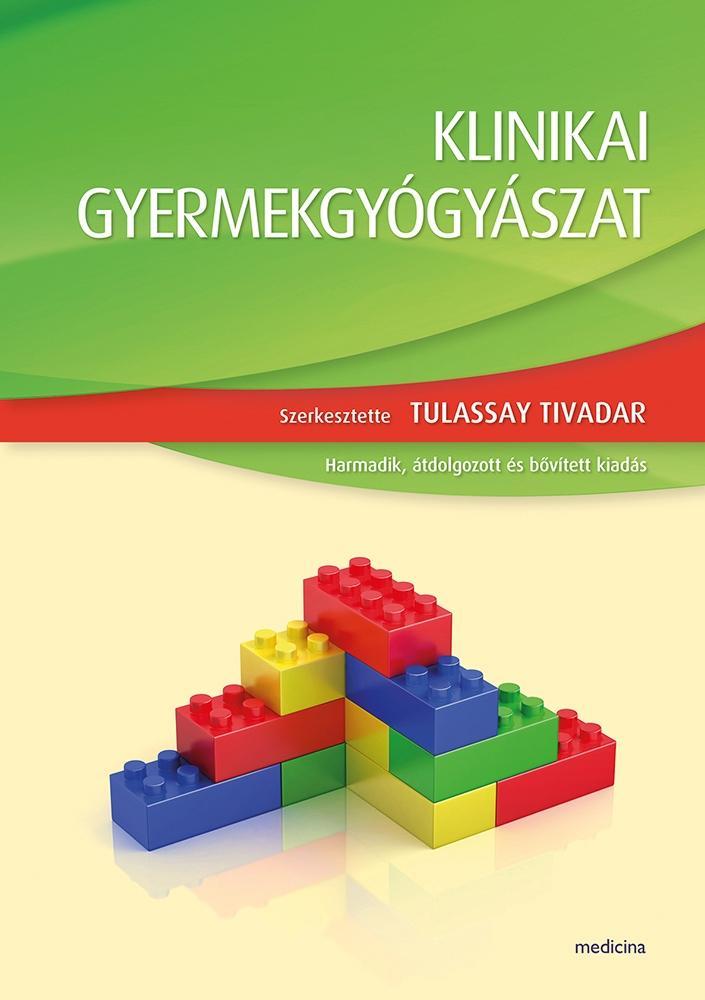 KLINIKAI GYERMEKGYÓGYÁSZAT 3. BŐVÍTETT KIADÁS