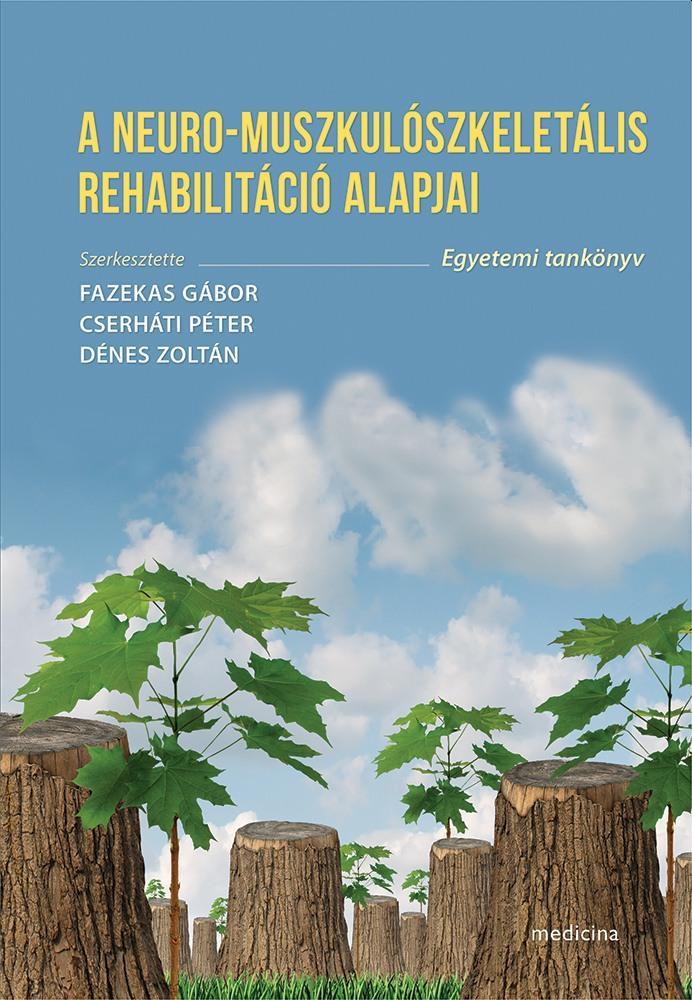 A NEURO-MUSZKULÓSZKELETÁLIS REHABILITÁCIÓ ALAPJAI