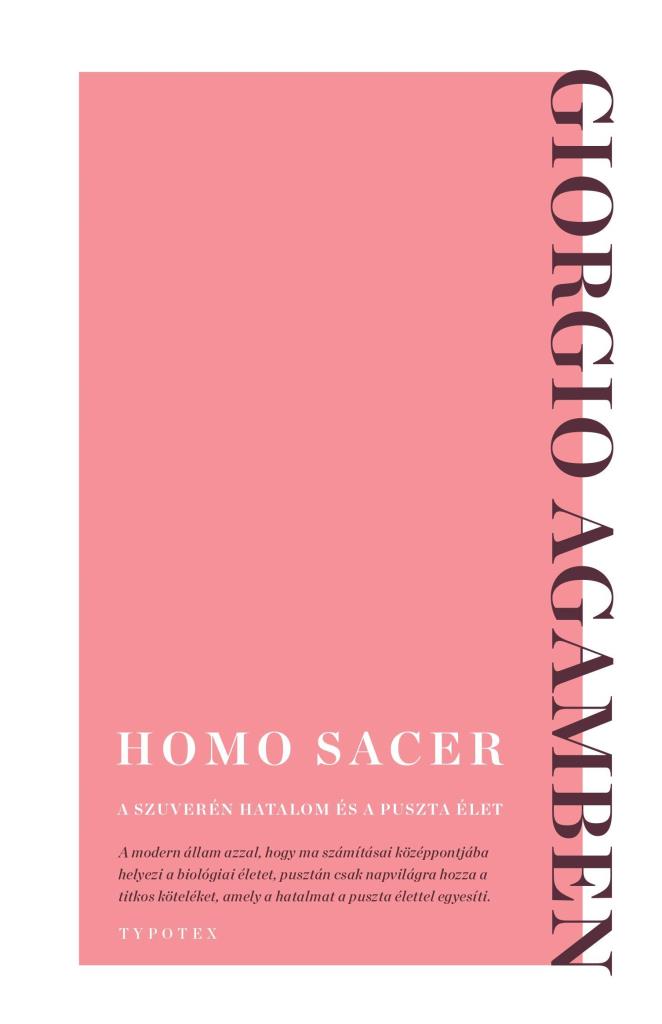 HOMO SACER - A SZUVERÉN HATALOM ÉS A PUSZTA ÉLET