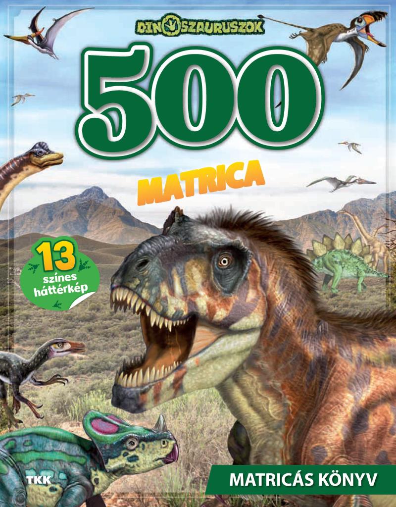 DINOSZAURUSZOK -  500 MATRICA - NAGY MATRICÁS KÖNYV