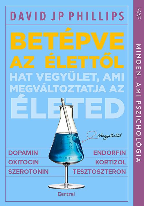 BETÉPVE AZ ÉLETTŐL - HAT VEGYÜLET, AMI MEGVÁLTOZTATJA AZ ÉLETED