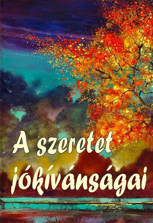 A SZERETET JÓKÍVÁNSÁGAI - BŐVÍTETT KIADÁS