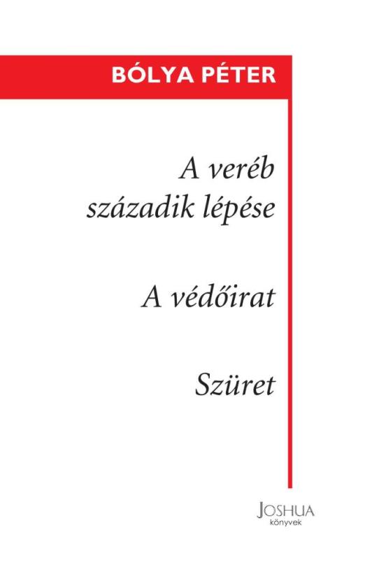 A VERÉB SZÁZADIK LÉPÉSE  A VÉDŐIRAT  SZÜRET