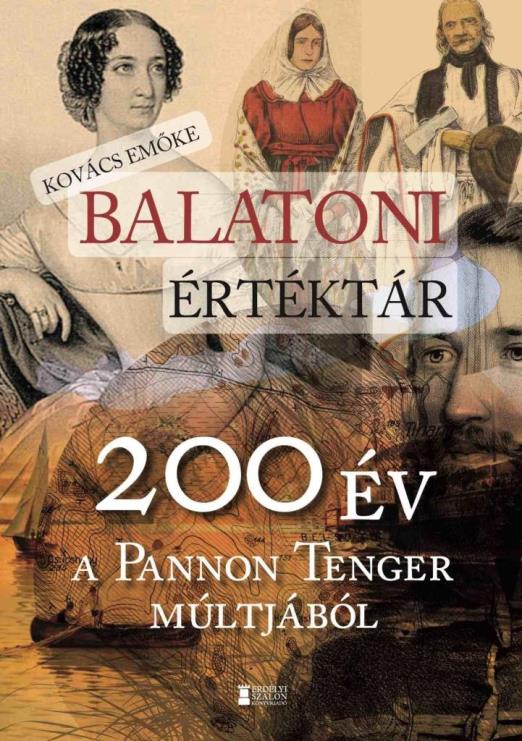 BALATONI ÉRTÉKTÁR - 200 ÉV A PANNON TENGER MÚLTJÁBÓL