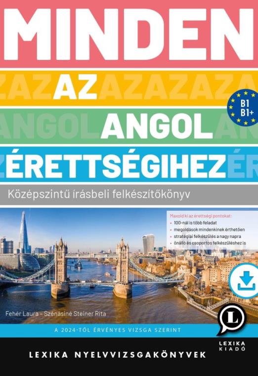 MINDEN AZ ANGOL ÉRETTSÉGIHEZ - KÖZÉPSZINTŰ ÍRÁSBELI FELKÉSZÍTŐKÖNYV