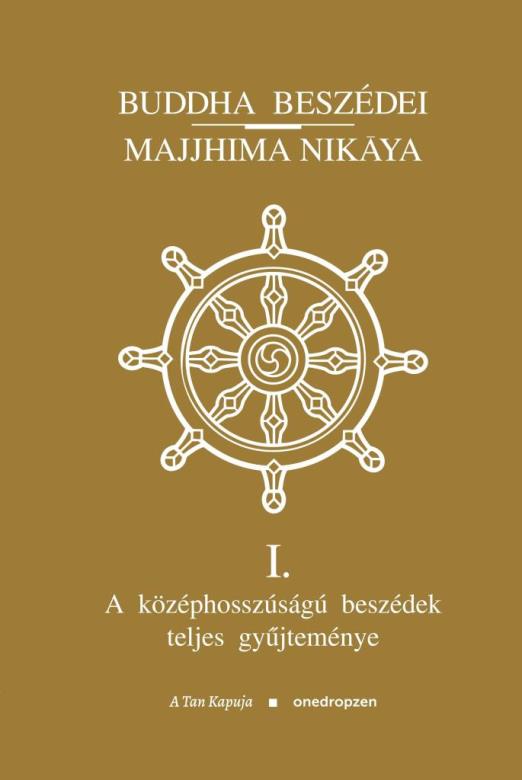 BUDDHA BESZÉDEI - MAJJHIMA NIKÁYA I. - III.