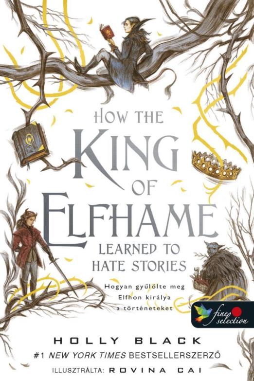 HOW THE KING OF ELFHAME LEARNED TO HATE STORIES  HOGYAN GYŰLÖLTE MEG ELFHON KIR