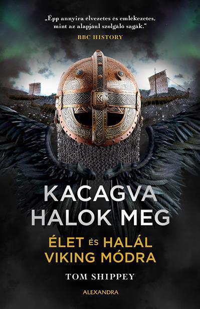 KACAGVA HALOK MEG -ÉLET ÉS HALÁL VIKING MÓDRA