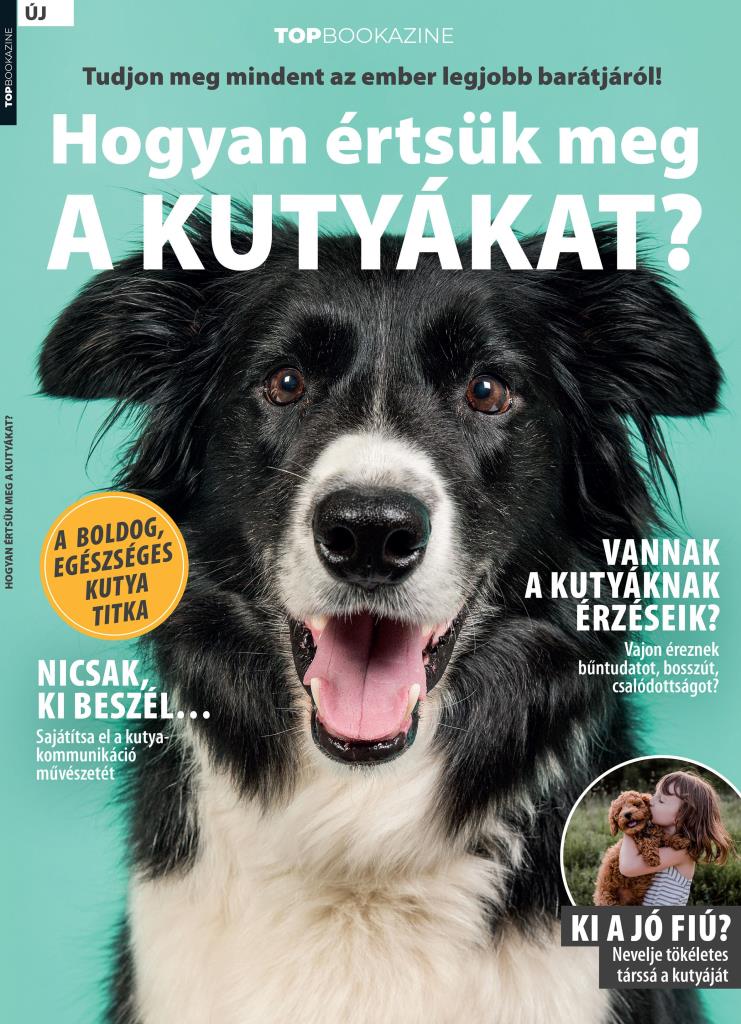 TOP BOOKAZINE: HOGYAN ÉRTSÜK MEG A KUTYÁKAT?