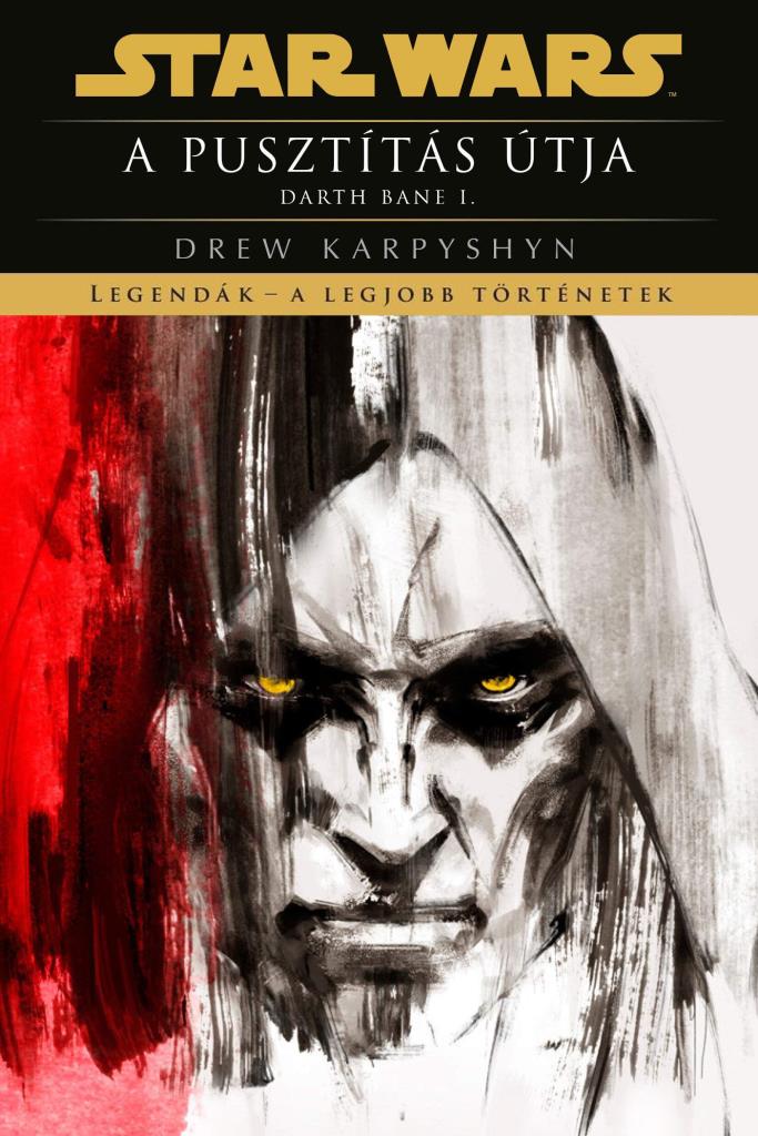 STAR WARS - A PUSZTÍTÁS ÚTJA (DARTH BANE 1.)