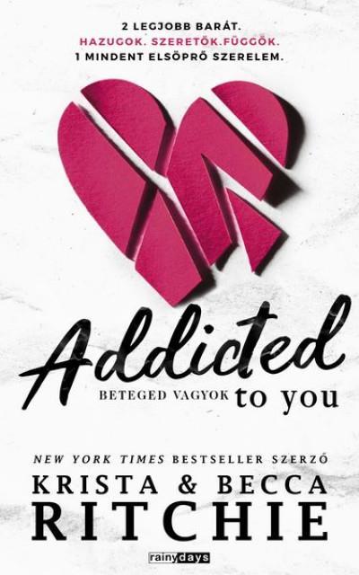 ADDICTED TO YOU - BETEGED VAGYOK