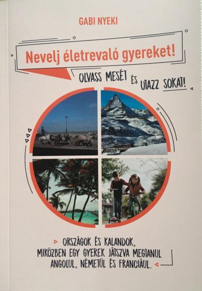 NEVELJ ÉLETREVALÓ GYEREKET! - OLVASS MESÉT ÉS UTAZZ SOKAT! - ORSZÁGOK ÉS KALANDO