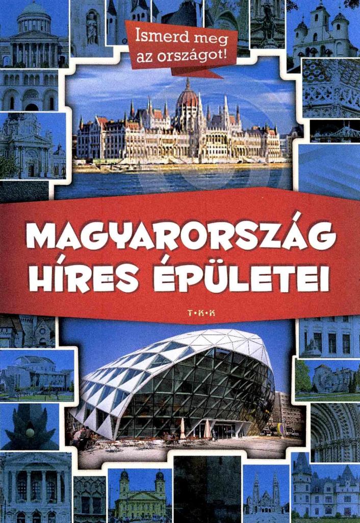 MAGYARORSZÁG HÍRES ÉPÜLETEI - ISMERD MEG AZ ORSZÁGOT!