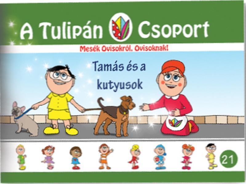 TAMÁS ÉS A KUTYUSOK - A TULIPÁN CSOPORT 21.