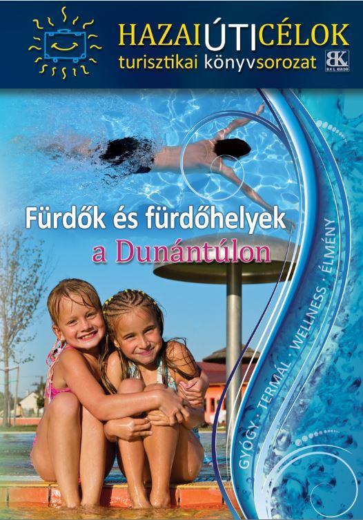 FÜRDŐK ÉS FÜRDŐHELYEK A DUNÁNTÚLON
