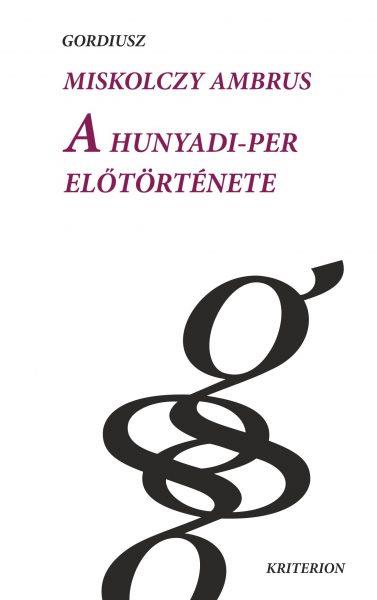 A HUNYADI-PER ELŐTÖRTÉNETE