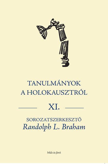 TANULMÁNYOK A HOLOKAUSZTRÓL XI.