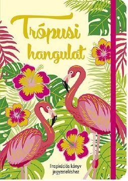 TRÓPUSI HANGULAT - GUMISZALAGOS NAPLÓ