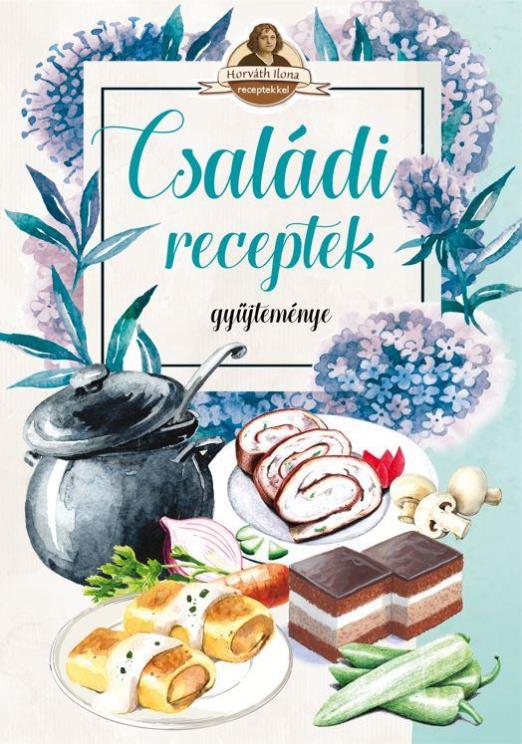 CSALÁDI RECEPTEK - GYŰJTEMÉNYE