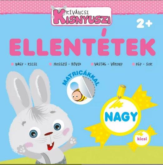 KÍVÁNCSI KISNYUSZI - ELLENTÉTEK (FOGLALKOZTATÓ)