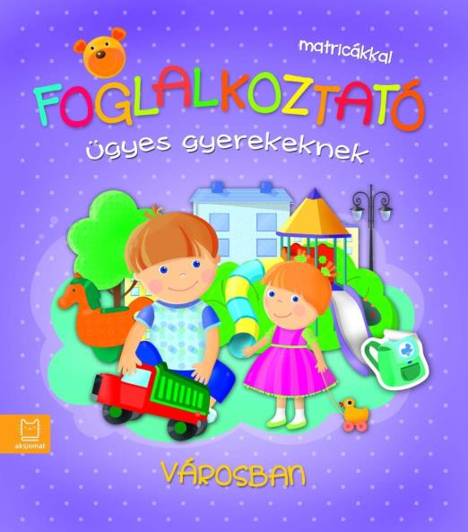 FOGLALKOZTATÓ ÜGYES GYEREKEKNEK - VÁROSBAN