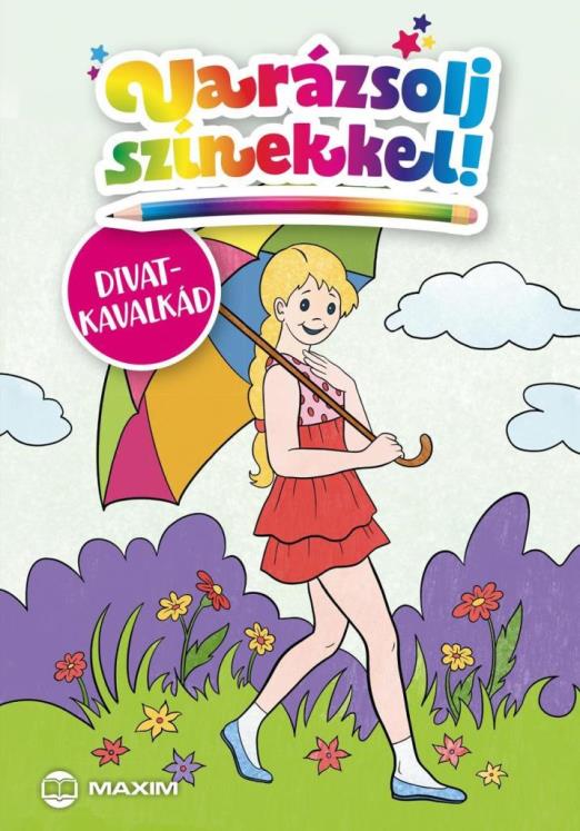 VARÁZSOLJ SZÍNEKKEL! - DIVATKAVALKÁD