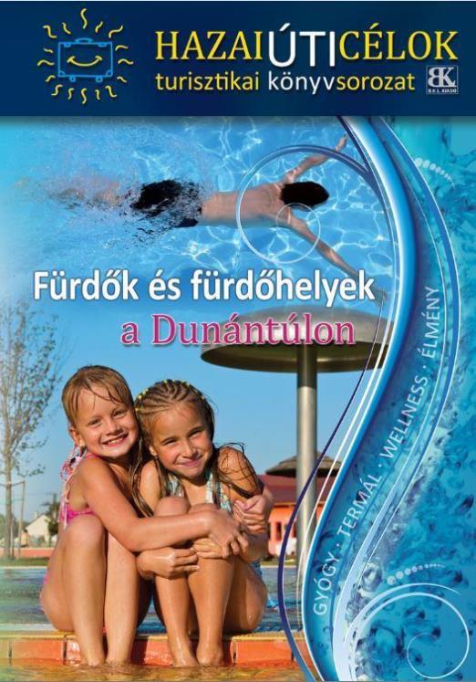 FÜRDŐK ÉS FÜRDŐHELYEK A DUNÁNTÚLON