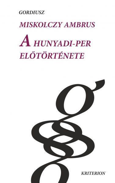 A HUNYADI-PER ELŐTÖRTÉNETE