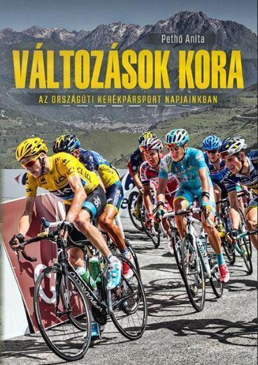 VÁLTOZÁSOK KORA - AZ ORSZÁGÚTI KERÉKPÁRSPORT NAPJAINKBAN