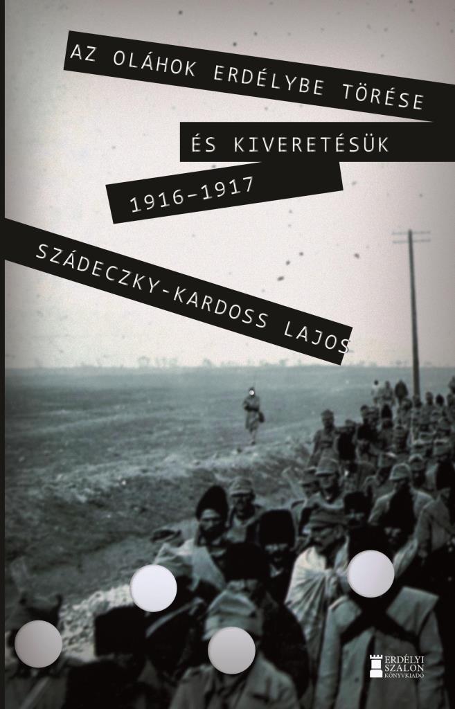 AZ OLÁHOK ERDÉLYBE TÖRÉSE ÉS KIVERETÉSÜK 191617