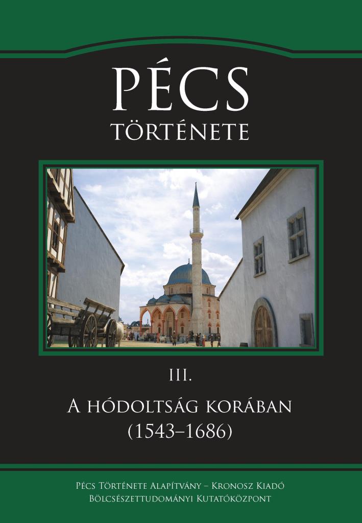 PÉCS TÖRTÉNETE III. - A HÓDOLTSÁG KORÁBAN (1543-1686)