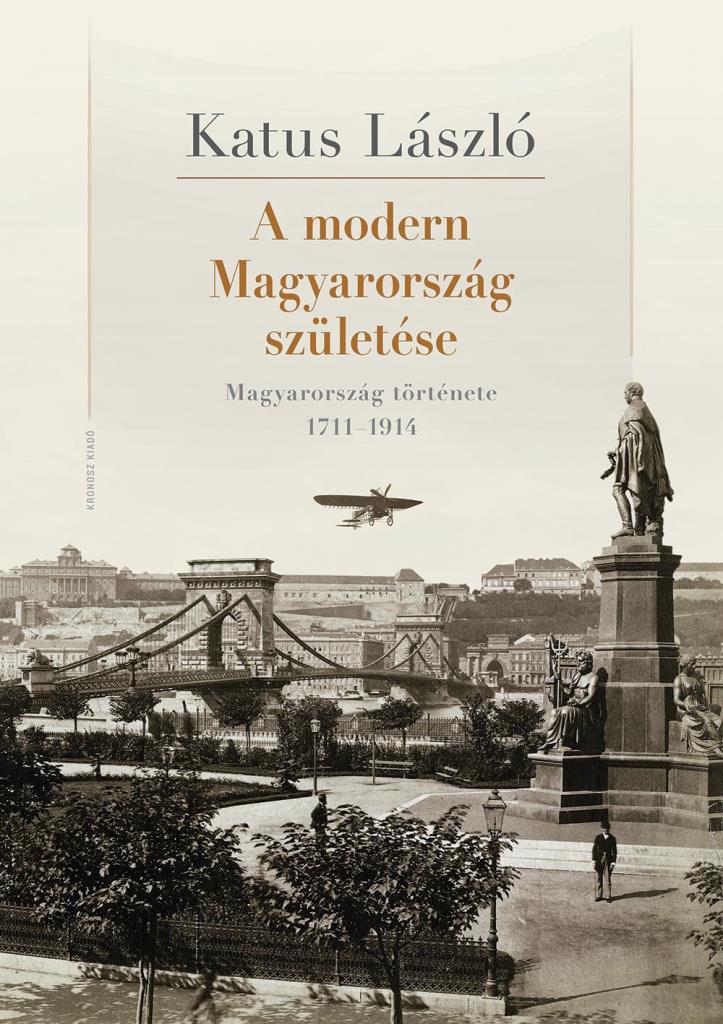 A MODERN MAGYARORSZÁG SZÜLETÉSE - MAGYARORSZÁG TÖRTÉNETE 1711-1914