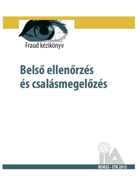 BELSŐ ELLENŐRZÉS ÉS CSALÁSMEGELŐZÉS -  GYAKORLATI ÚTMUTATÓ