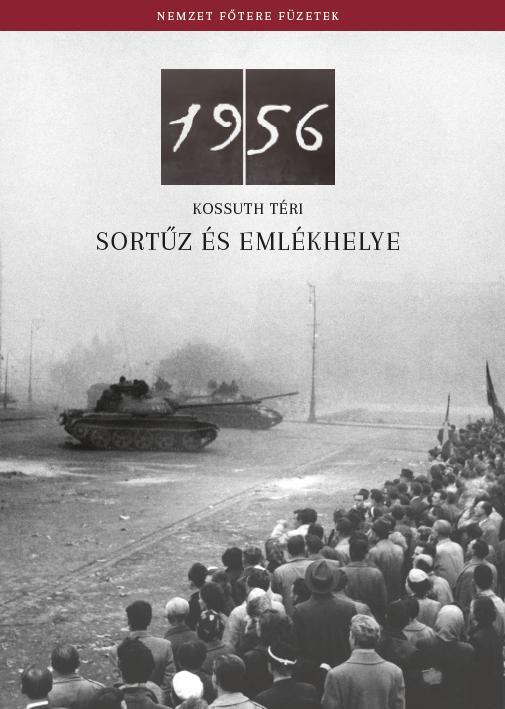 1956 - KOSSUTH TÉRI SORTŰZ ÉS EMLÉKHELYE