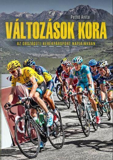 VÁLTOZÁSOK KORA - AZ ORSZÁGÚTI KERÉKPÁRSPORT NAPJAINKBAN
