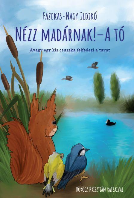 NÉZZ MADÁRNAK! - A TÓ