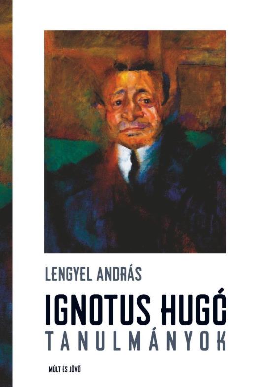 IGNOTUS HUGÓ - TANULMÁNYOK