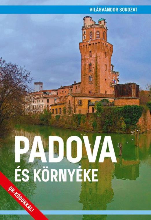 PADOVA ÉS KÖRNYÉKE - VILÁGVÁNDOR SOROZAT