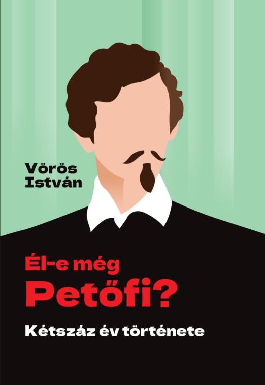 ÉL-E MÉG PETŐFI? - KÉTSZÁZ ÉV TÖRTÉNETE