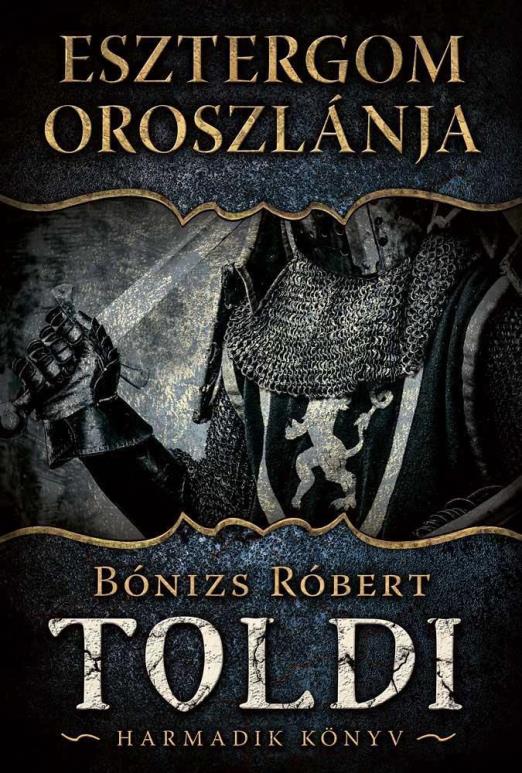 ESZTERGOM OROSZLÁNJA - TOLDI HARMADIK KÖNYV