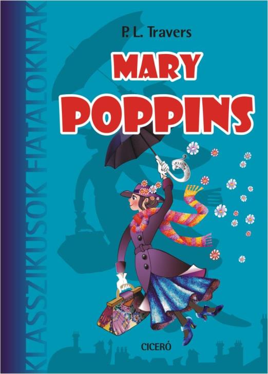MARY POPPINS - KLASSZIKUSOK FIATALOKNAK - FŰZÖTT