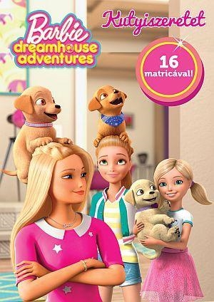 BARBIE DREAMHOUSE ADVENTURES - KUTYISZERETET