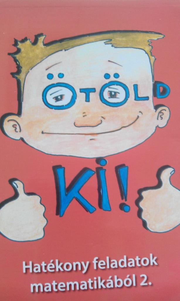 ÖTÖLD KI! - HATÉKONY FELADATOK MATEMATIKÁBÓL 2.