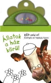 KÉP-ZELD EL! - ÁLLATOK A HÁZ KÖRÜL (CSÖRGŐS ÉS RÁGÓKÁS KÖNYV)