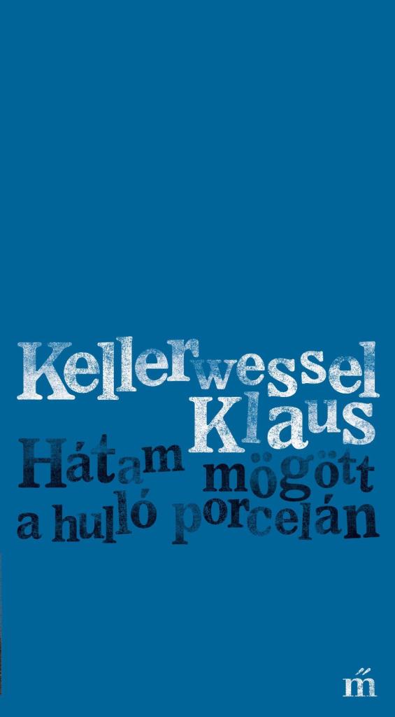 HÁTAM MÖGÖTT A HULLÓ PORCELÁN
