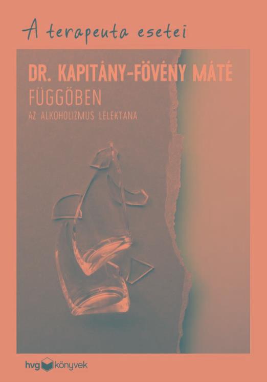 FÜGGŐBEN - AZ ALKOHOLIZMUS LÉLEKTANA