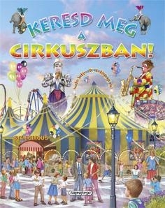 KERESD MEG A CIRKUSZBAN!