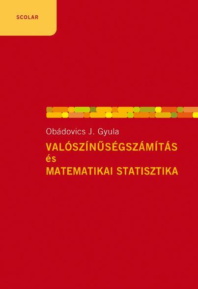 VALÓSZÍNŰSÉGSZÁMÍTÁS ÉS MATEMATIKAI STATISZTIKA - FŰZÖTT (7. KIADÁS)